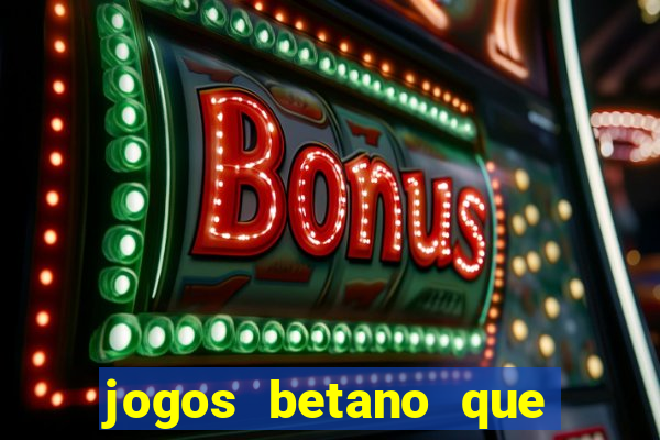 jogos betano que mais pagam